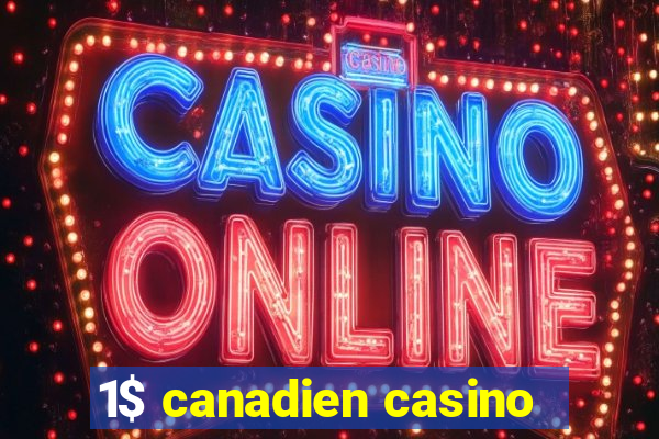 1$ canadien casino