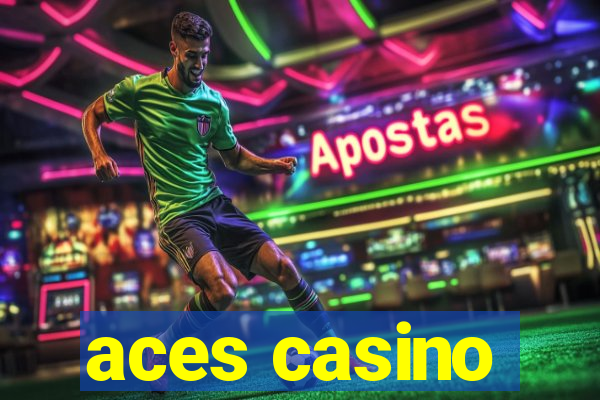 aces casino