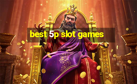 best 5p slot games