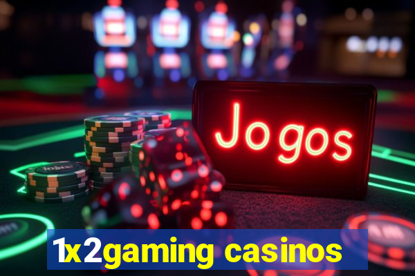 1x2gaming casinos