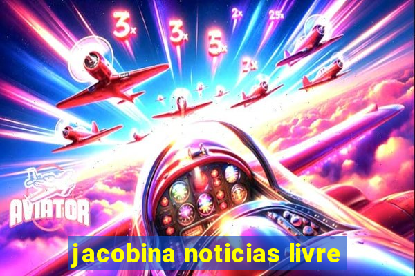 jacobina noticias livre