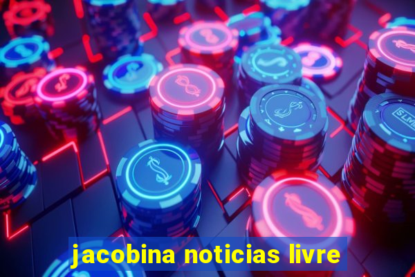 jacobina noticias livre