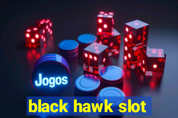 black hawk slot