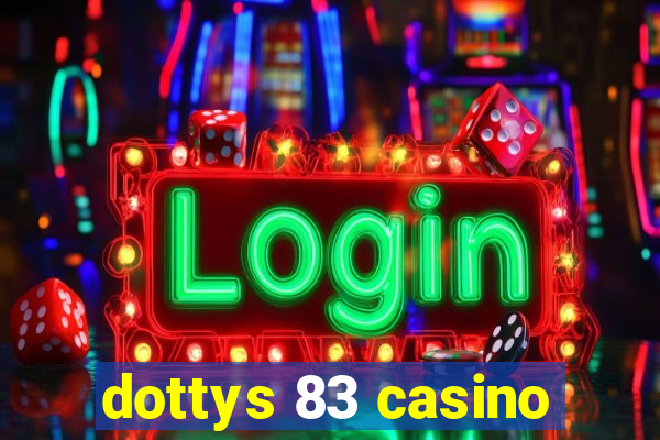 dottys 83 casino