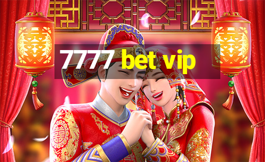 7777 bet vip