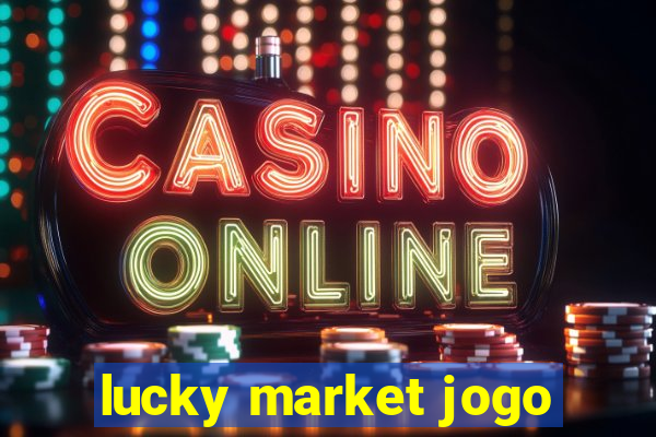 lucky market jogo