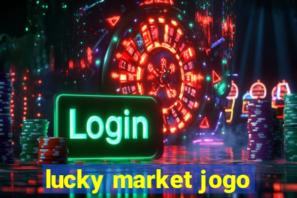 lucky market jogo