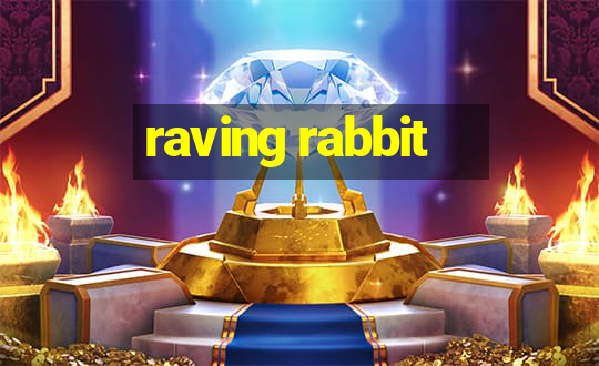 raving rabbit