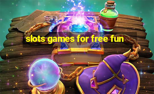 slots games for free fun