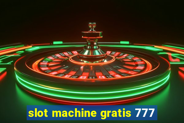 slot machine gratis 777