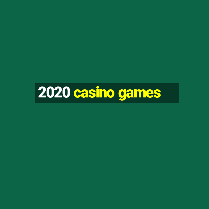 2020 casino games