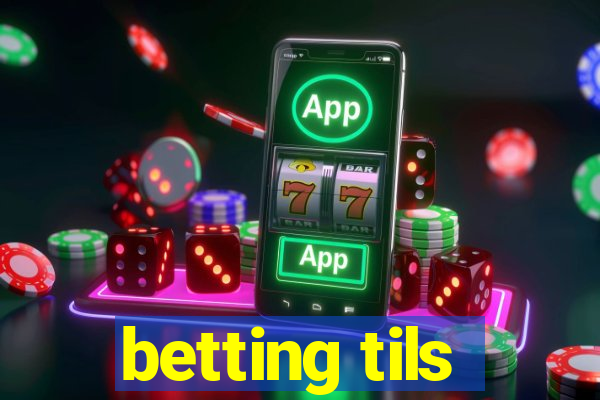 betting tils