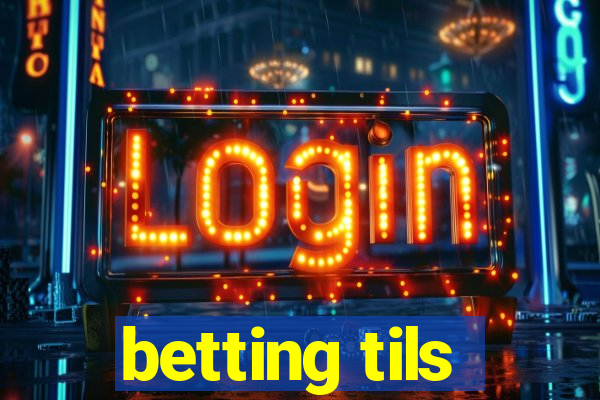 betting tils