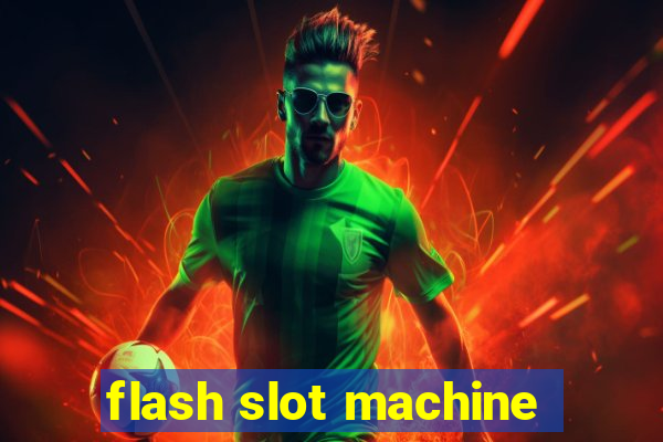 flash slot machine