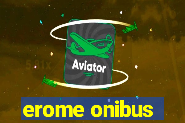 erome onibus