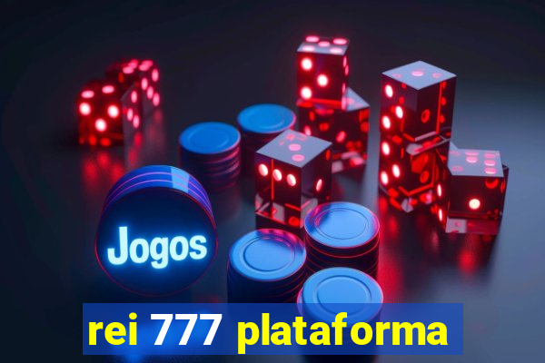 rei 777 plataforma