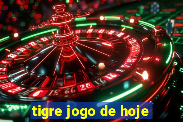 tigre jogo de hoje