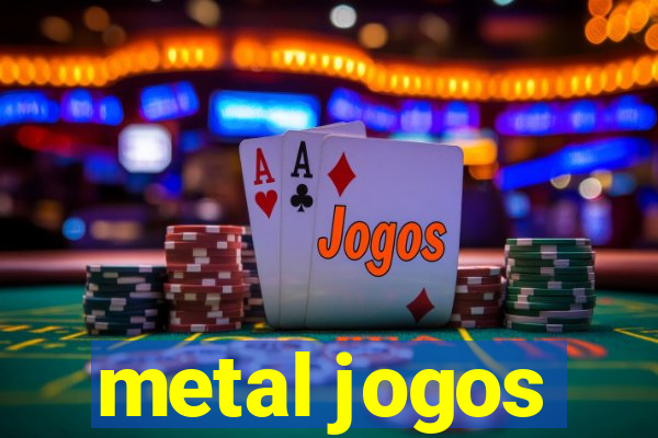 metal jogos