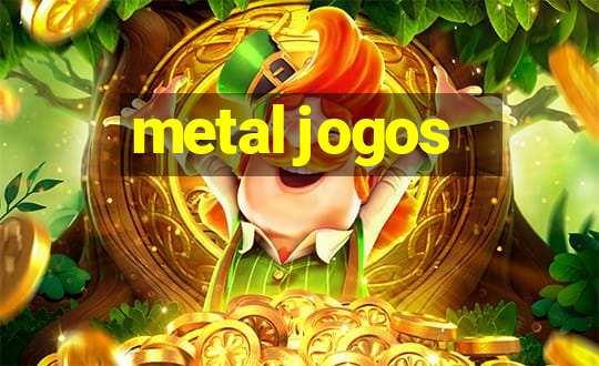 metal jogos