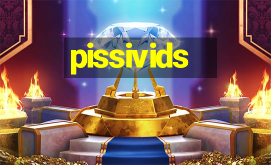 pissivids