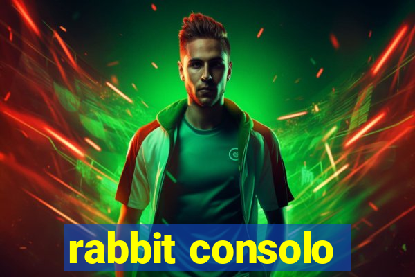 rabbit consolo