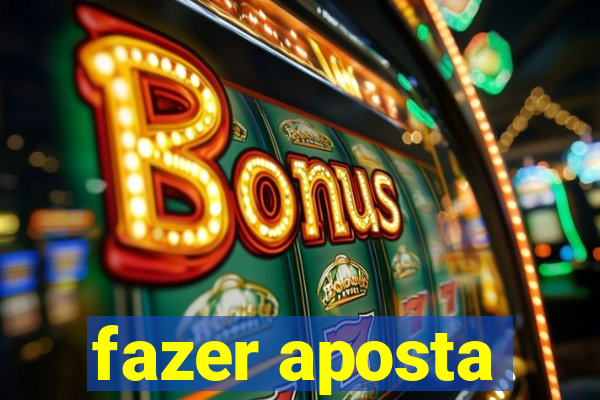 fazer aposta