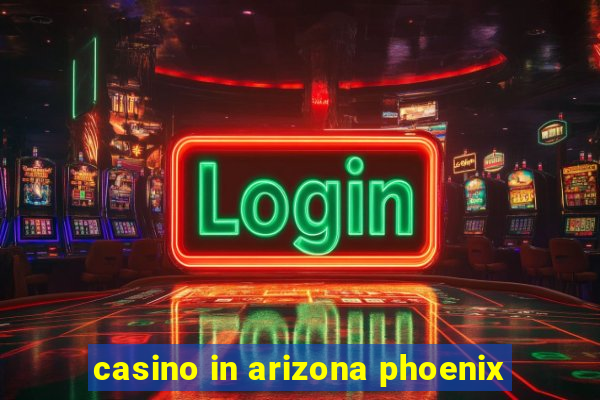 casino in arizona phoenix