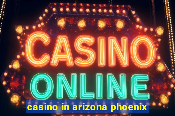 casino in arizona phoenix