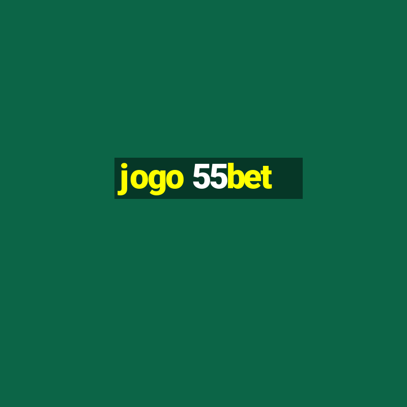 jogo 55bet