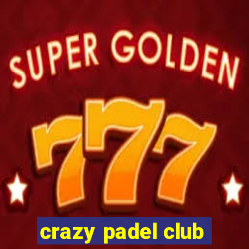 crazy padel club