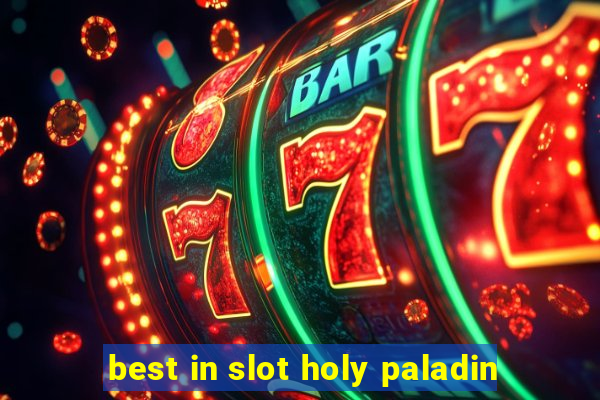 best in slot holy paladin