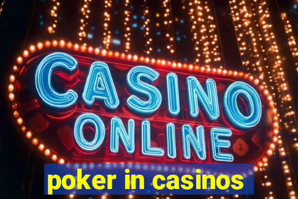 poker in casinos