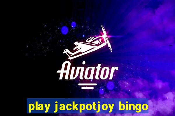 play jackpotjoy bingo