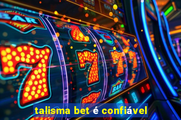 talisma bet é confiável