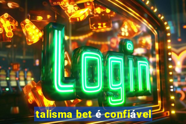 talisma bet é confiável