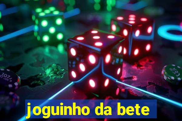 joguinho da bete