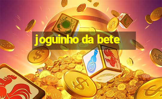 joguinho da bete