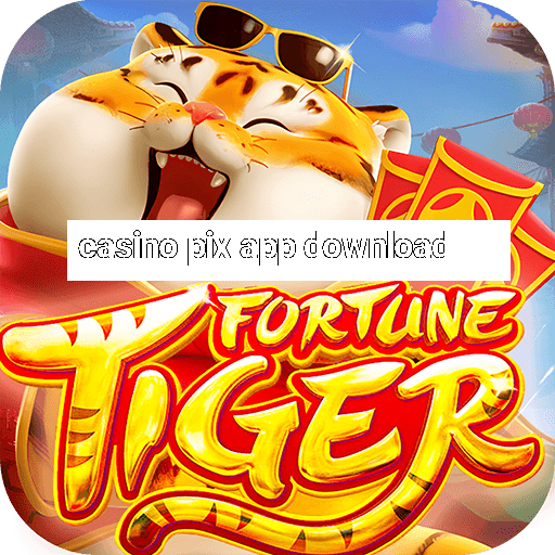 casino pix app download