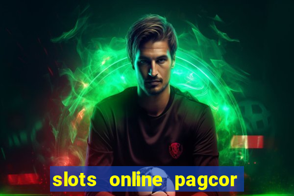 slots online pagcor real casino