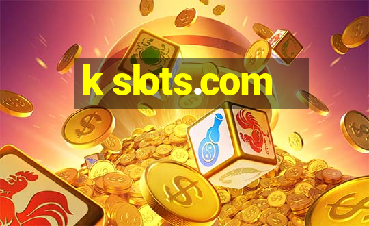 k slots.com