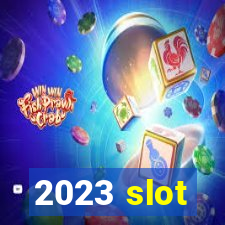 2023 slot