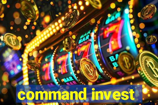 command invest