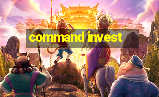 command invest