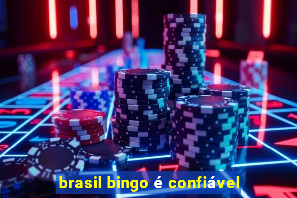 brasil bingo é confiável