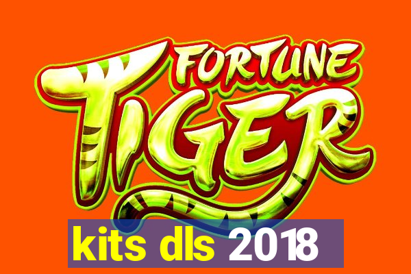 kits dls 2018