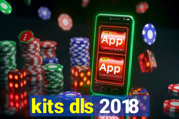 kits dls 2018