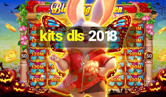 kits dls 2018