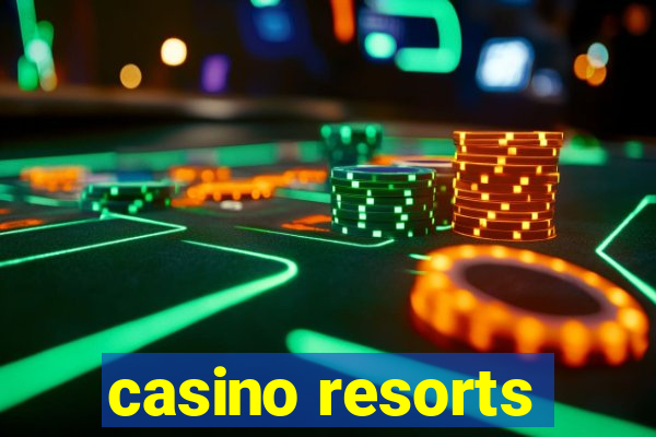 casino resorts