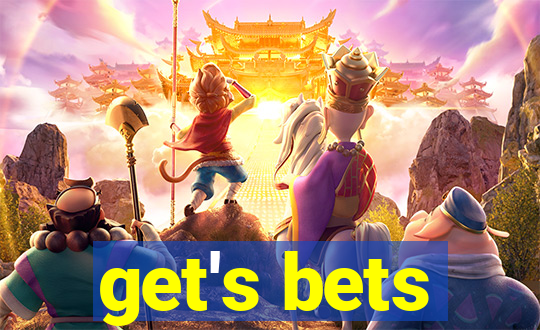 get's bets