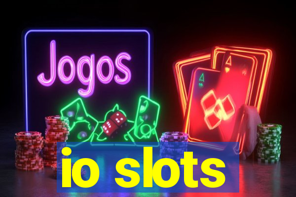 io slots